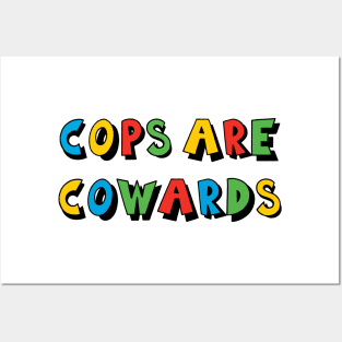 Cops Are Cowards Posters and Art